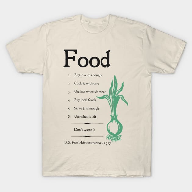 Food WW1 Rationing Poster - World War 1, Propaganda, Cooking, Historical, Chef T-Shirt by SpaceDogLaika